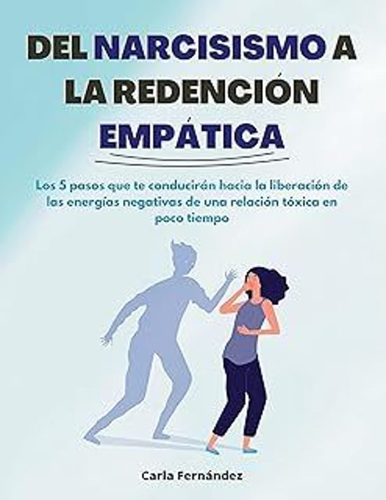Del Narcisismo A La Redención Empática