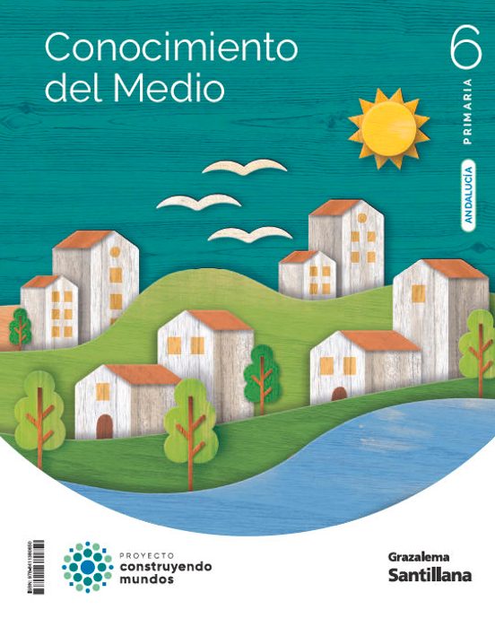 Conocimiento del Medio 6º Primaria Construyendo Mundos Andalucia Ed 20