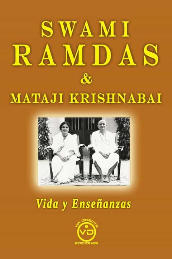 Swami Ramdas & Mataji Krishnabai. Vida Y Enseñanzas