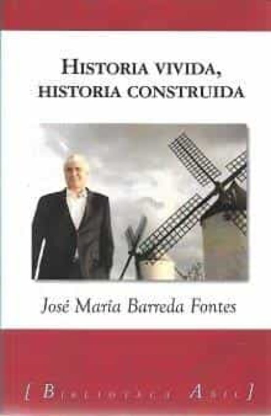 Historia Vivida Historia Construida: La Mancha En El Recuerdo