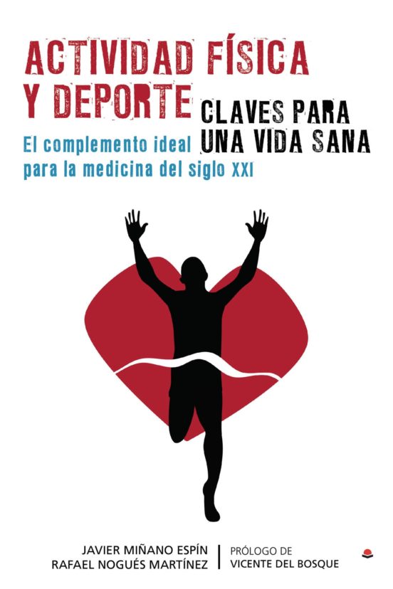 Actividad Física Y Deporte. Claves Para Una Vida Sana. El Complemento Ideal Para La Medicina Del Siglo XXI