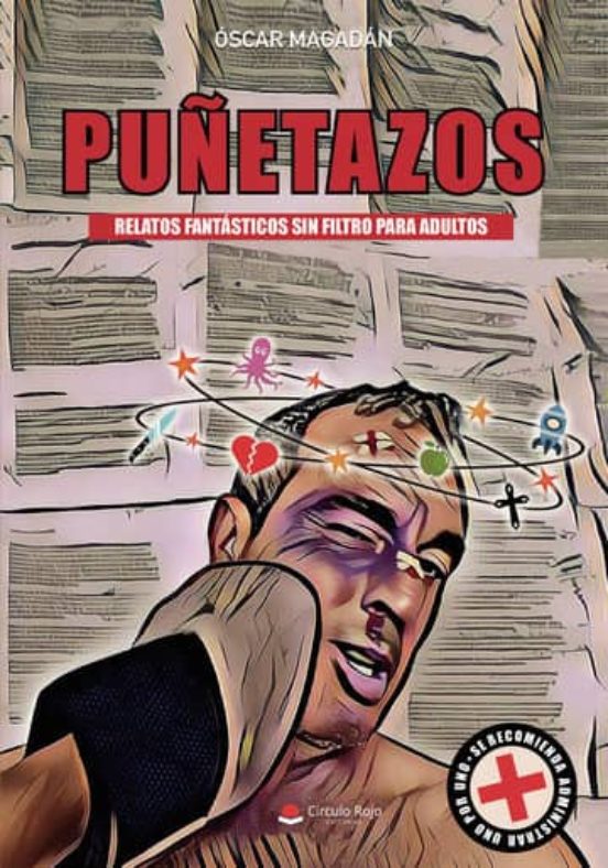 Puñetazos. Relatos Fantásticos Sin Filtro Para Adultos