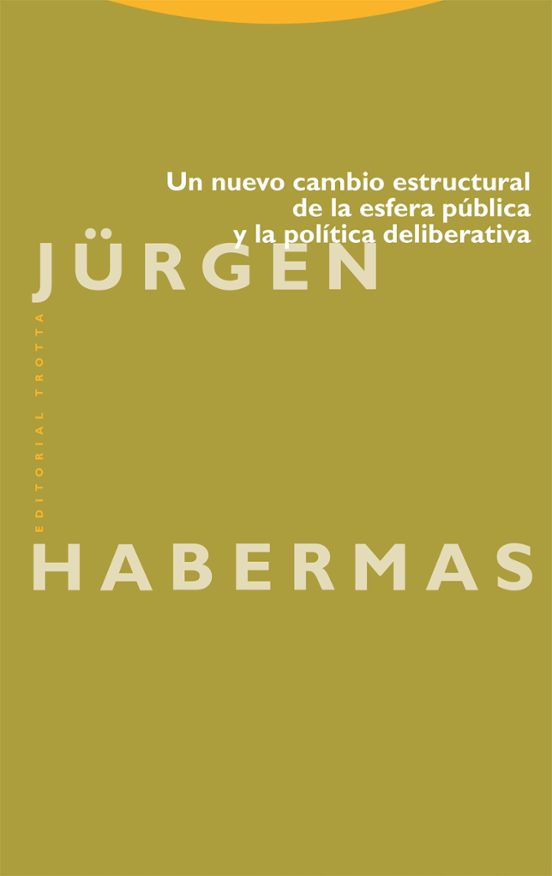 Un Nuevo Cambio Estructural De La Esfera Pública Y La Política Deliberativa