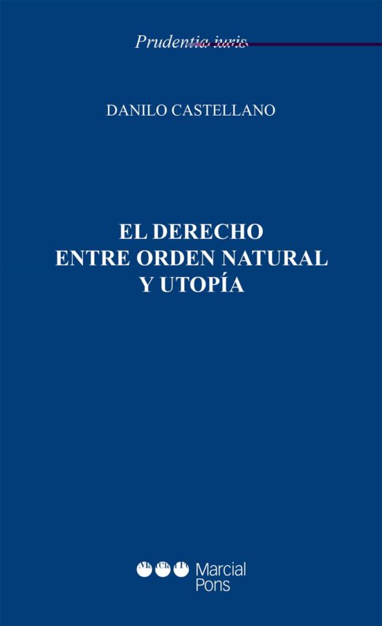 El Derecho Entre Orden Natural Y Utopía