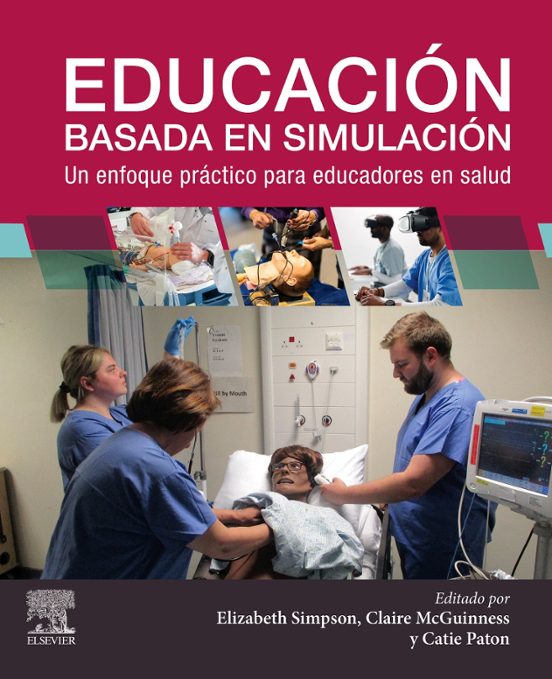 Educación Basada En Simulación: Un Enfoque Práctico Para Educadores En Salud
