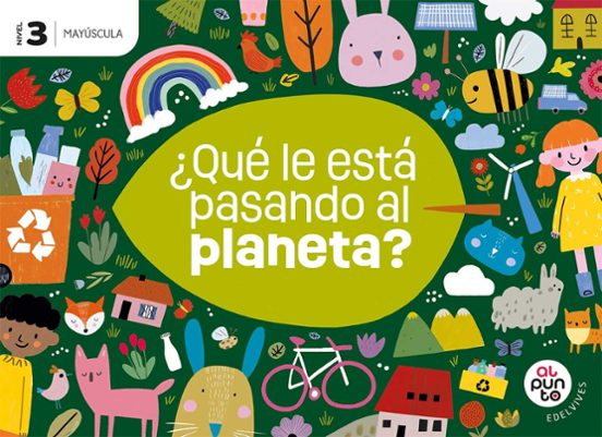 ¿Qué le Está Pasando al Planeta? Medio Ambiente Nivel 3. 5 Años