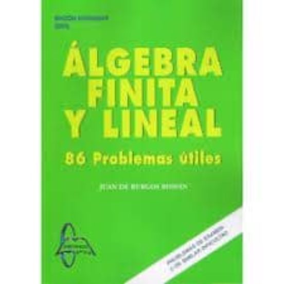 Algebra Finita Y Lineal: 86 Problemas Utiles