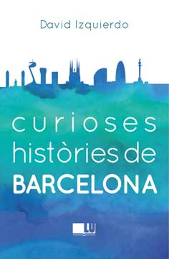 Curioses Històries De Barcelona