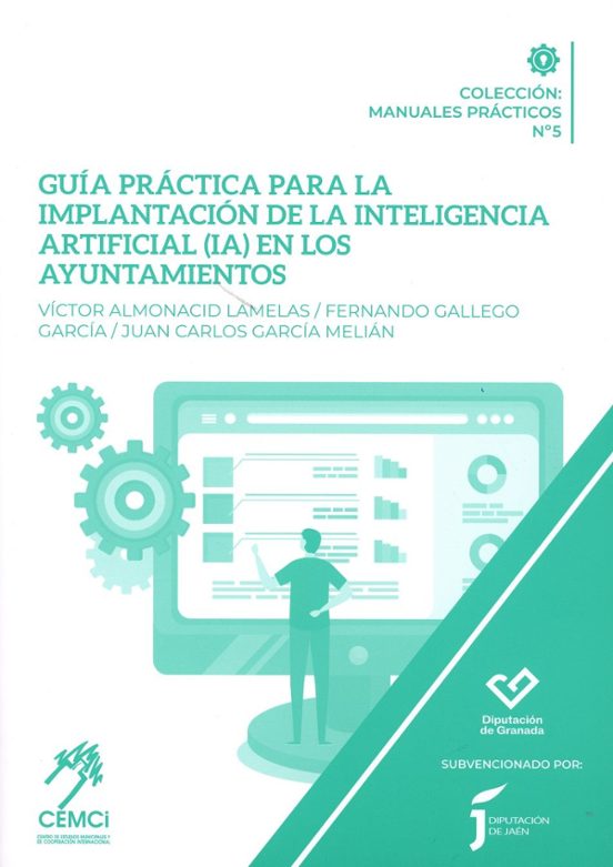 Guía Práctica Para La Implantación De La Inteligencia Artificial En Los Ayuntamientos