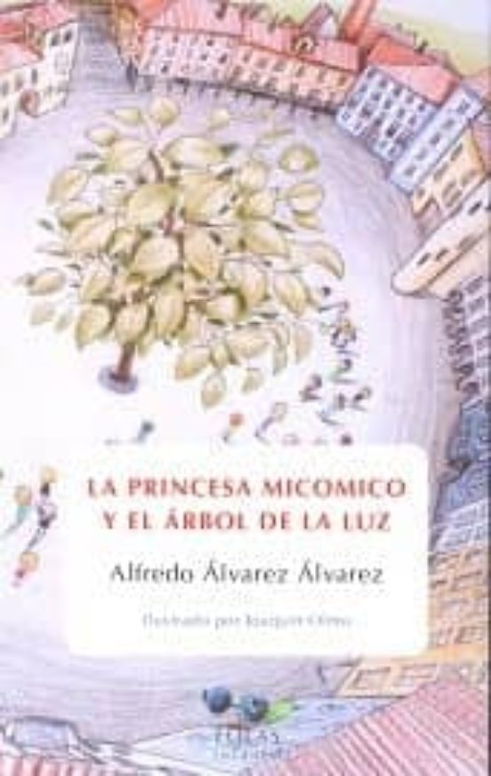 La Princesa Micomico Y El Arbol De La Luz