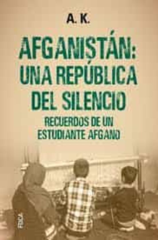 Afganistán: Una República Del Silencio
