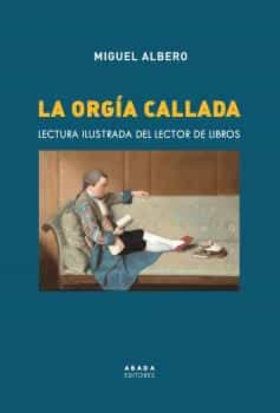 La Orgia Callada: Lectura Ilustrada Del Lector De Libros