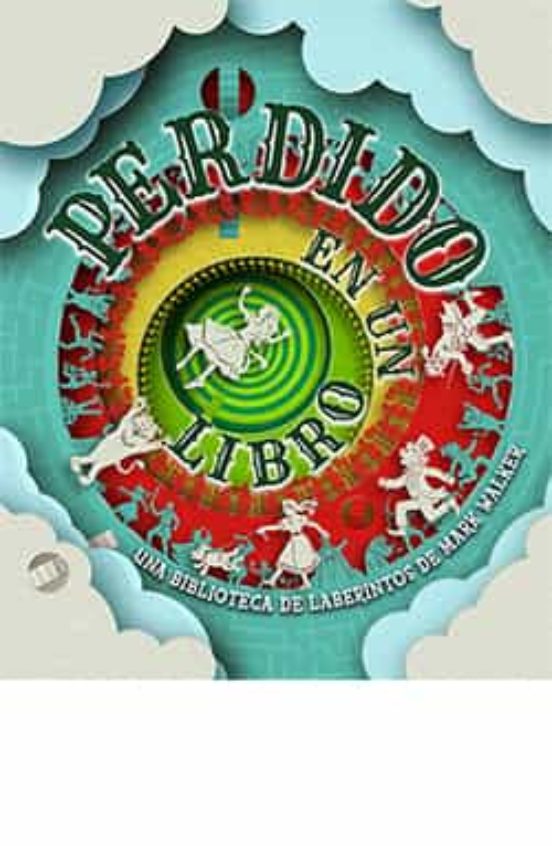 Perdido En Un Libro: Una Biblioteca De Laberintos De Mark Walker