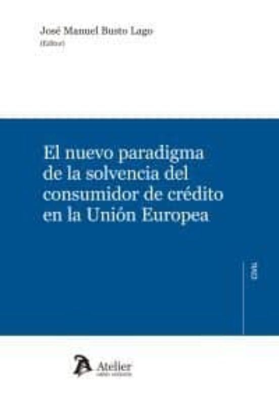 El Nuevo Paradigma De La Solvencia Del Consumidor De Crédito En La Unión Europea