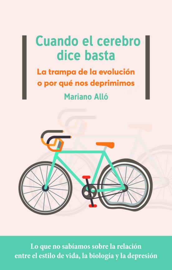 Cuando El Cerebro Dice Basta: La Trampa De La Evolucion O Por Que Nos