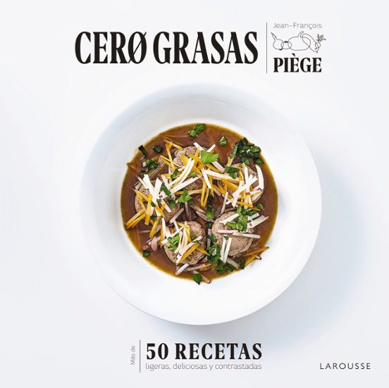 Cero Grasas: 50 Recetas Ligeras Deliciosas Y Contrastadas