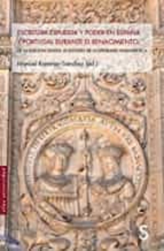Escritura Expuesta Y Poder En España Y Portugal Durante El Renacimiento