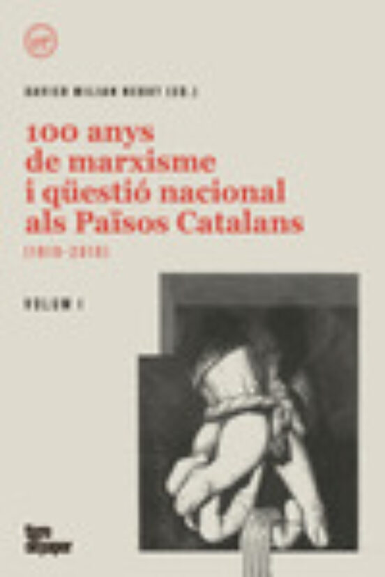 100 Anys De Marxisme I Questio Nacional Als Paisos Catalans
