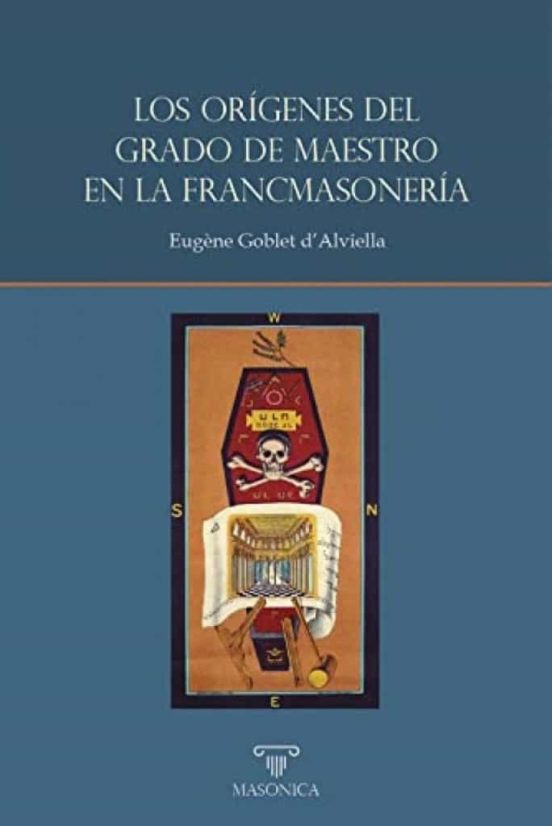 Los Orígenes Del Grado De Maestro En La Francmasonería