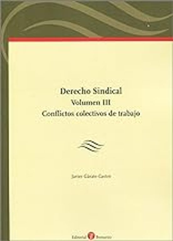 Derecho Sindical Volumen Iii Conflictos Colectivos De Trabajo
