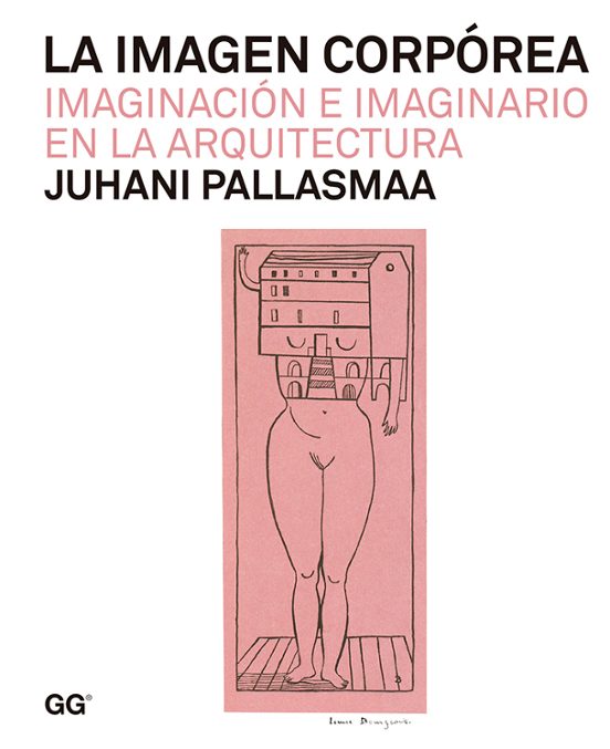 La Imagen Corporea: Imaginacion E Imaginario En La Arquitectura