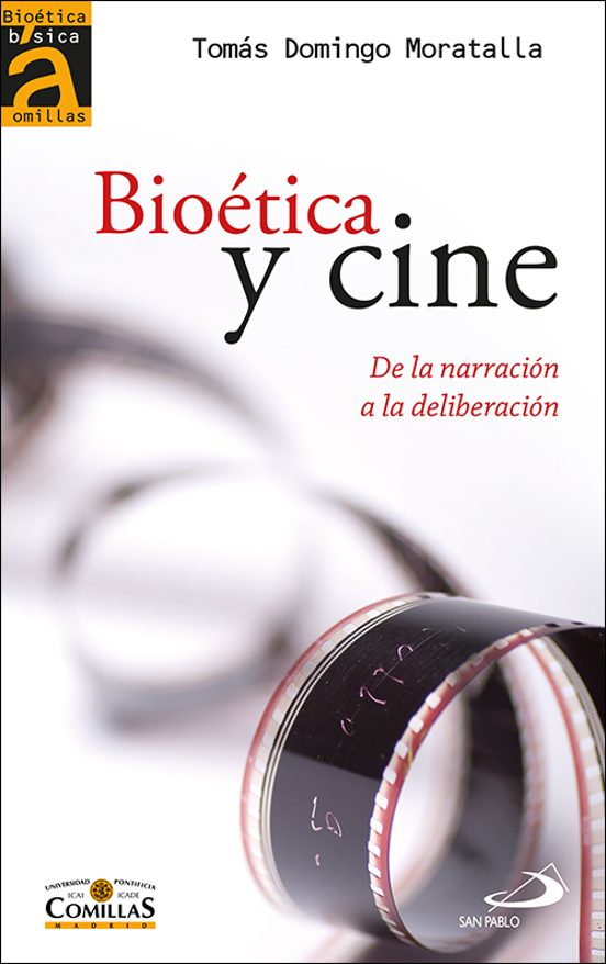 Bioetica Y Cine: De La Narracion A La Deliberacion