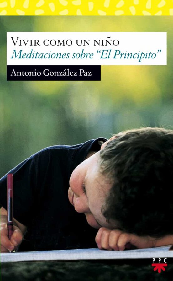 Vivir Como Un Niño: Meditaciones Sobre El Principito
