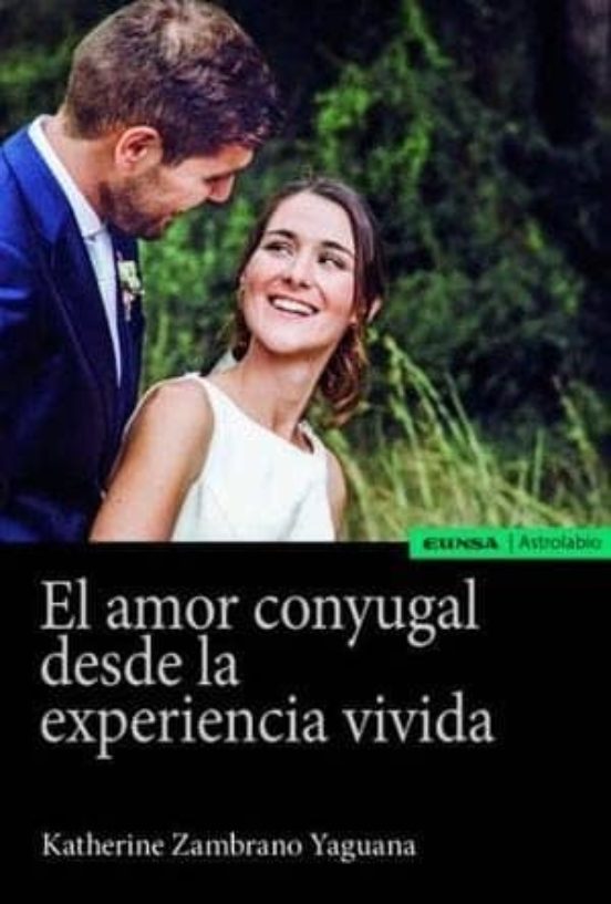 El Amor Conyugal Desde La Experiencia Vivida
