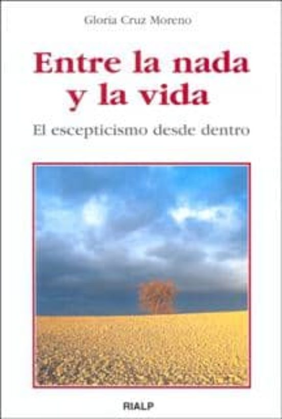 Entre La Nada Y La Vida. El Escepticismo Desde Dentro