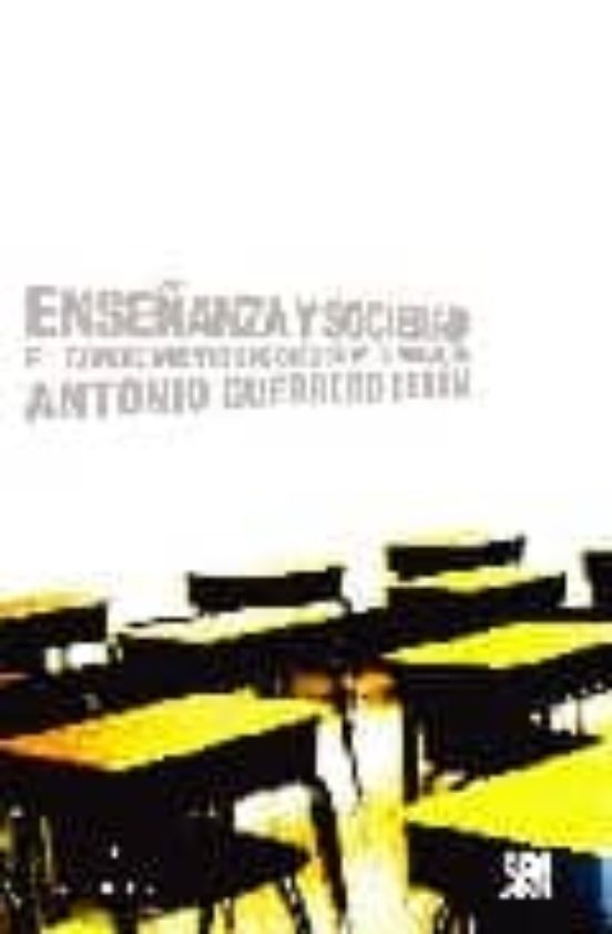 Enseñanza y Sociedad: El Conocimiento Sociologco de la Educacion