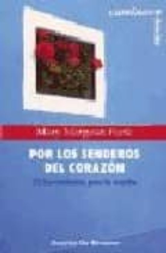 Por Los Senderos Del Corazón. 25 Herramientas Para La Oración