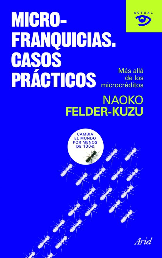 Micro-franquicias: Casos Practicos: Mas Alla De Los Microcreditos