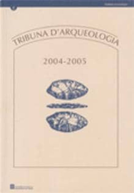 Tribuna D'Arqueologia 2004-2005