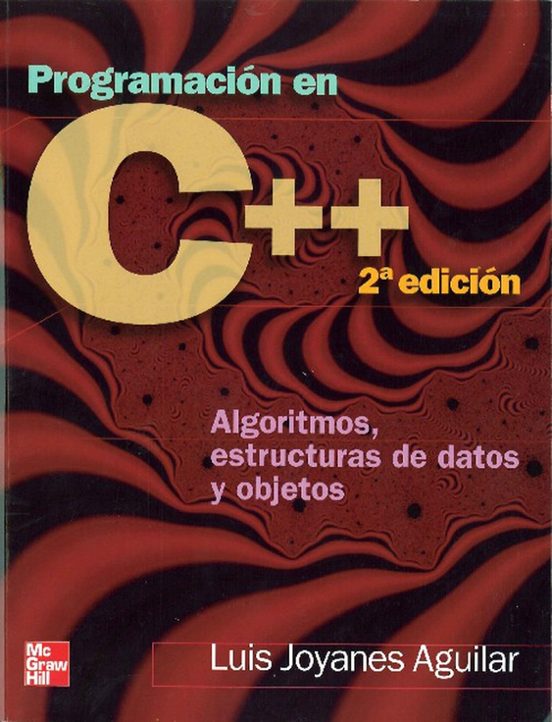 Programacion En C++. Algoritmos Estructuras De Datos Y Obsjetos