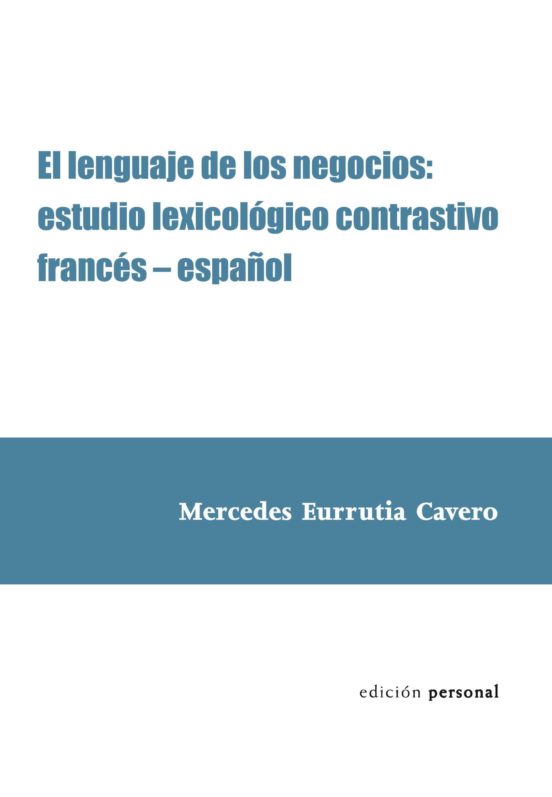 El Lenguaje De Los Negocios: Estudio Lexicologico Contrastivo Fra Nces