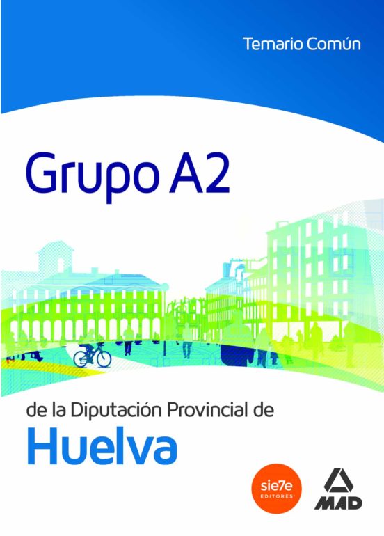 Grupo A2 De La Diputación Provincial De Huelva. Temario Común