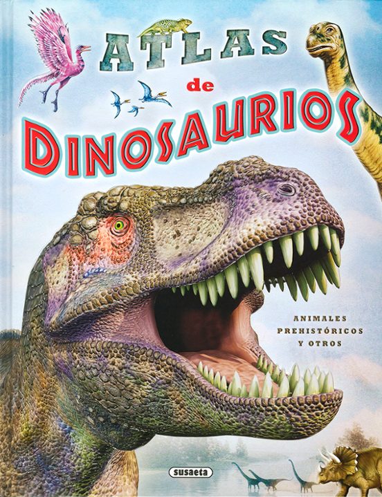 Atlas De Dinosaurios Animales Prehistóricos Y Otros