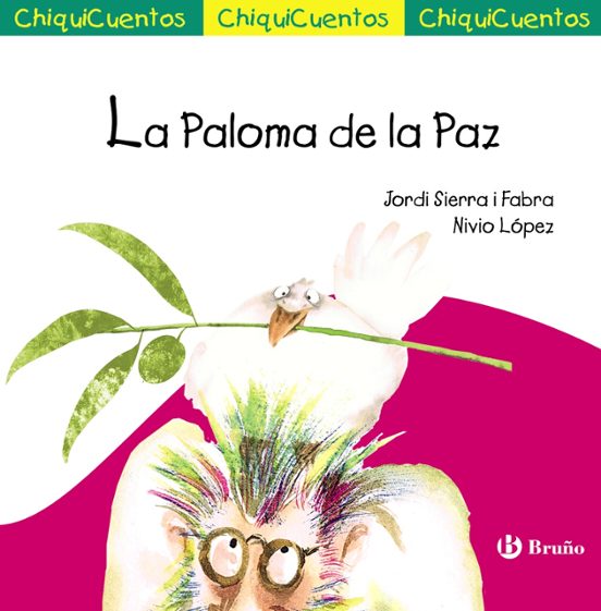 Chiquicuentos 46 :la Paloma De La Paz