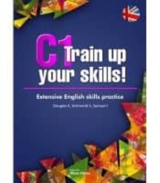 C1 Train Up Your Skills! Extensive English Skills Practice