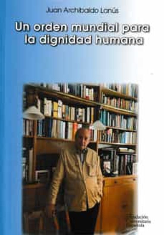 Un Orden Mundial Para La Dignidad Humana