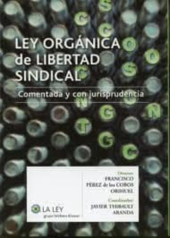 Ley Organica De Libertad Sindical Comentada Y Con Jurisprudencia