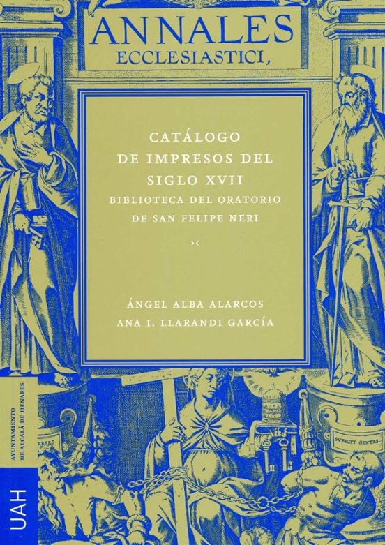 Catalogo De Impresos Del Siglo Xvii. Biblioteca Del Oratorio De S An F