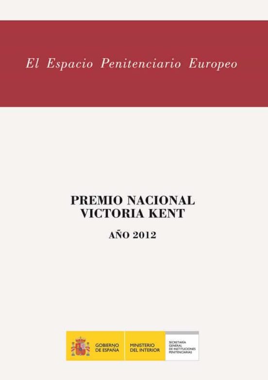 Espacio Penitenciario Europeo: Premio Nacional Victoria Kent Año 2012