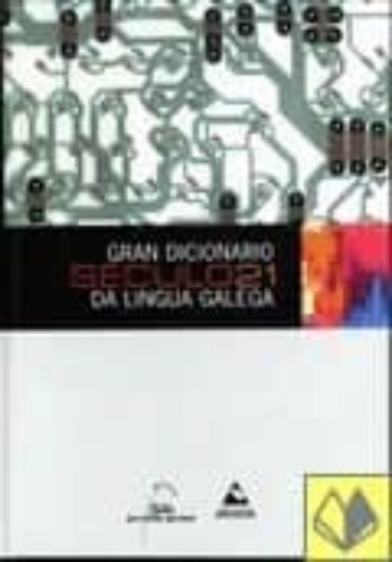 Gran Dicionario Seculo 21 Da Lingua Galega