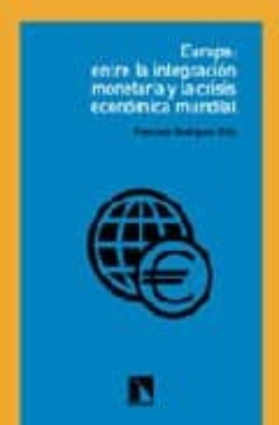 Europa: Entre La Integraci¢n Monetaria Y La Crisis Econ¢mica Mundial
