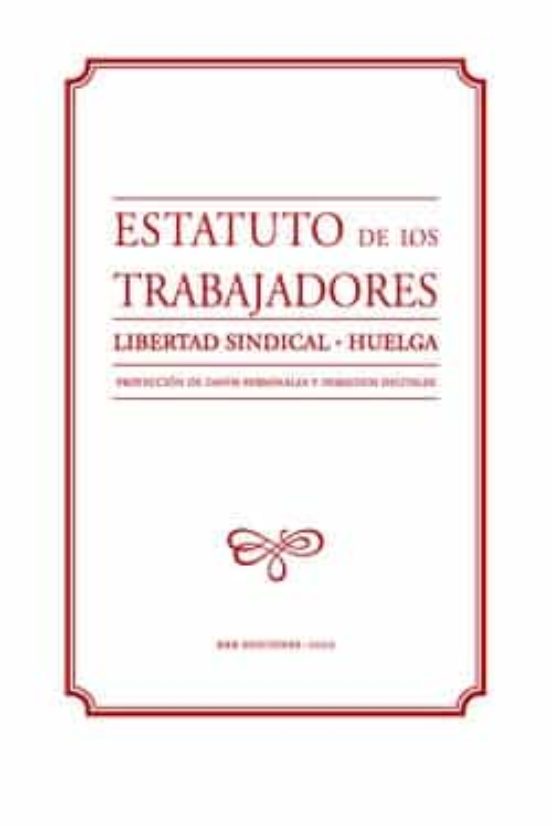 Estatuto De Los Trabajadores. Libertad Sindical. Huelga. Proteccion De