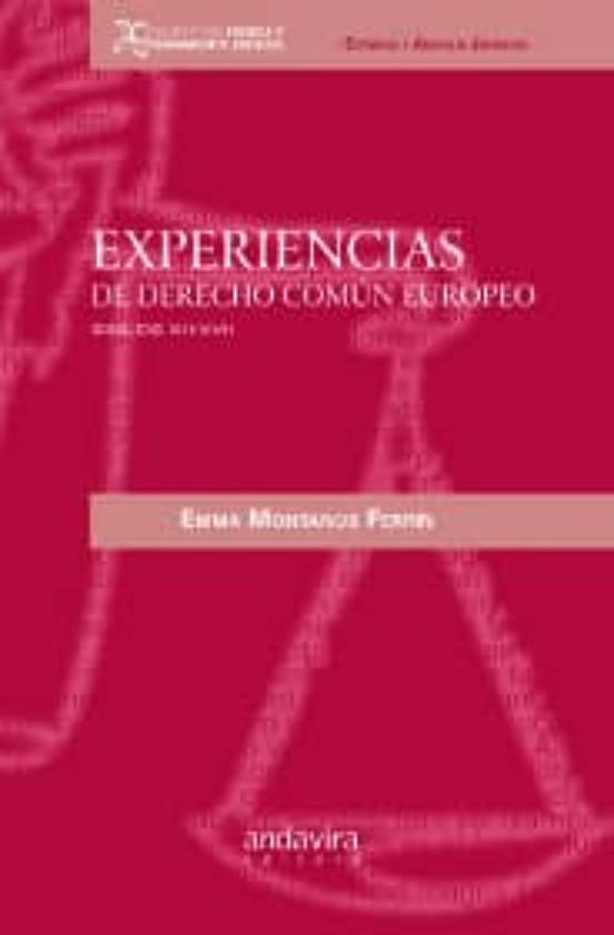 Experiencias De Derecho Común Europeo. Siglos XII-XVII