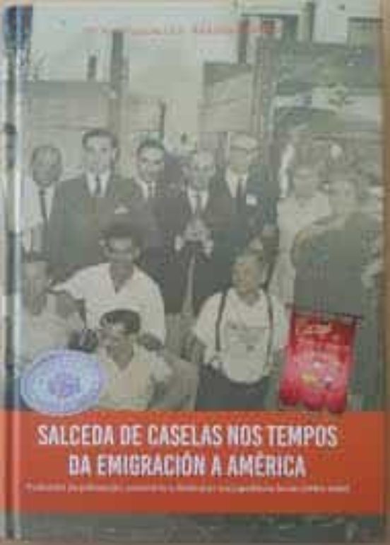 Salceda De Caselas Nos Tempos Da Emigración A América
