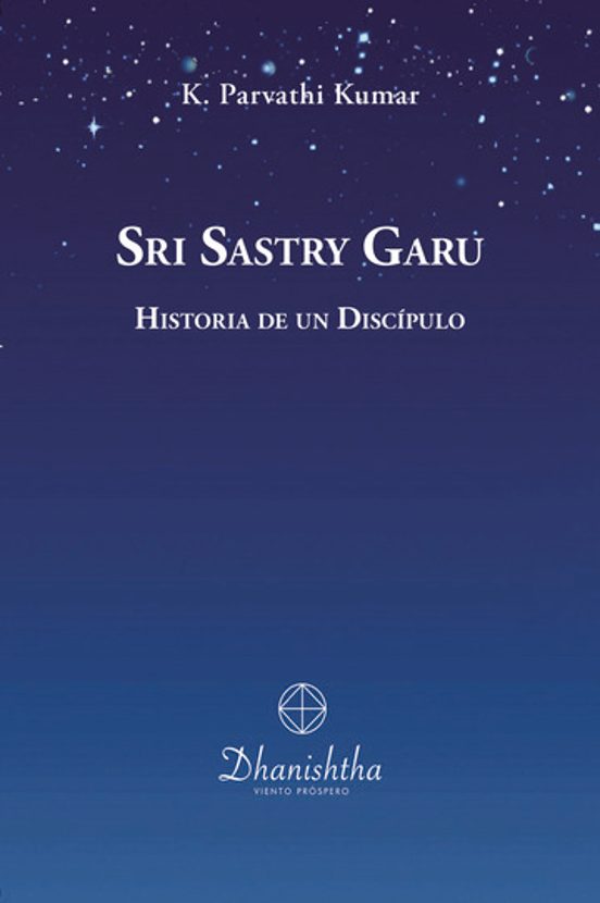 Sri Sastry Garu. Historia De Un Discípulo