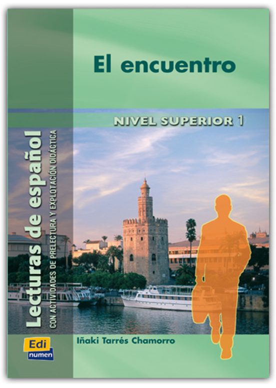 El Encuentro: Lectura De Español Nivel Superior